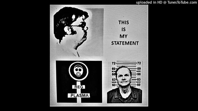 REG PLASMA / THIS IS MY STATEMENT / INDUSTRIAL / POWER ELECTRONICS / MARK CHAPMAN /JOHN LENNON смотреть онлайн