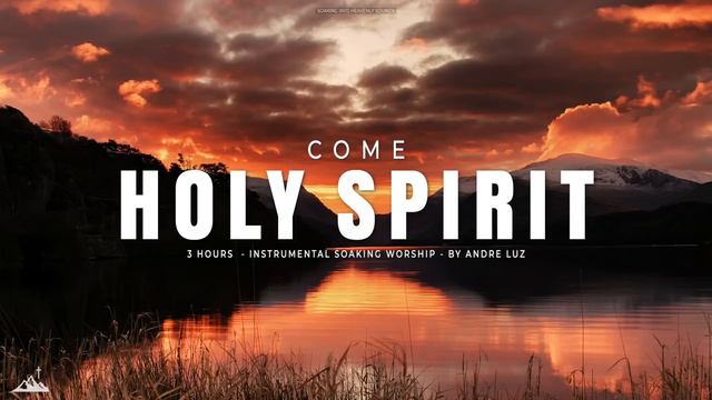 COME HOLY SPIRIT // INSTRUMENTAL SOAKING WORSHIP // SOAKING WORSHIP MUSIC