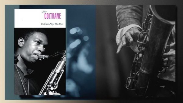 John Coltrane - Coltrane Plays The Blues 1962 (Full Album)