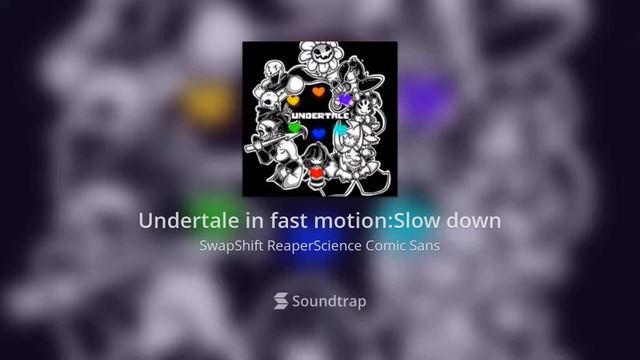 Undertale in fast motion:Slow down смотреть онлайн