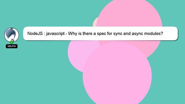 NodeJS : javascript - Why is there a spec for sync and async modules? смотреть онлайн