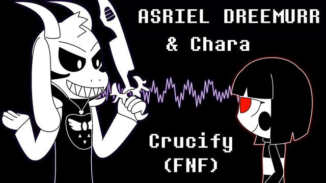 Asriel Dreemurr & Chara (Undertale) sing Crucify (FNF) смотреть онлайн