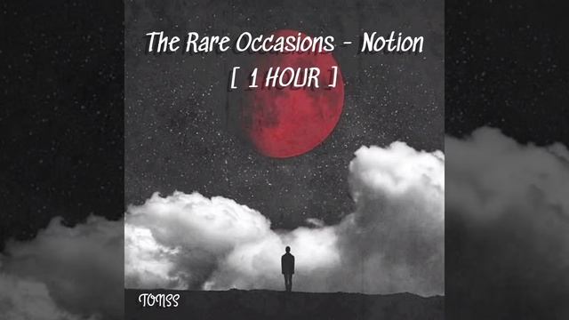 The Rare Occasions - Notion [ 1 HOUR ]