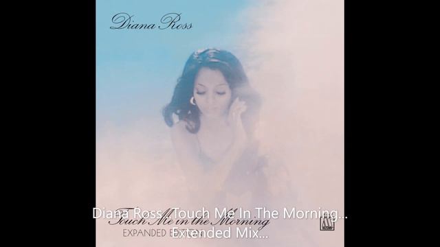 Diana Ross...Touch Me In The Morning...Extended Mix... смотреть онлайн