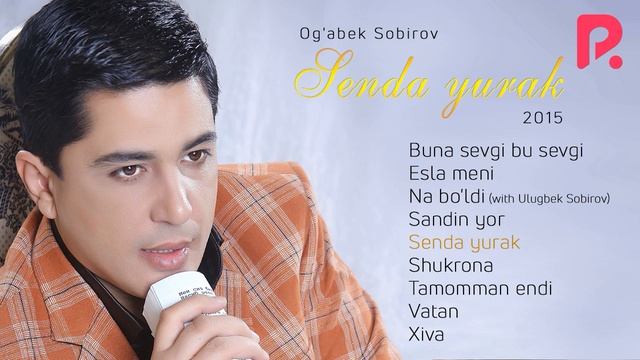 Og'abek Sobirov - Senda Yurak Nomli Albom Dasturi 2015