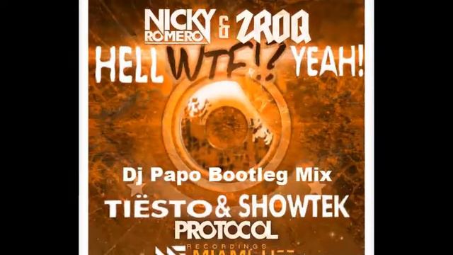 Tiësto & Showtek Vs. Miami Life Vs. Nicky Romero & ZROQ - Hell WTF!? Yeah! (Dj Papo Bootleg Mix) смотреть онлайн
