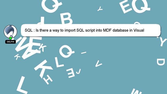 SQL : Is there a way to import SQL script into MDF database in Visual Studio? смотреть онлайн