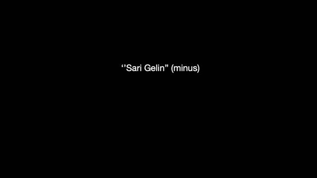 Sari Gelin (minus) смотреть онлайн