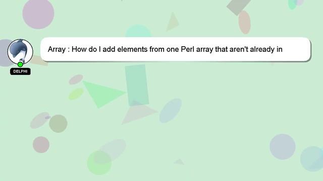 Array : How do I add elements from one Perl array that aren't already in the other array? смотреть онлайн