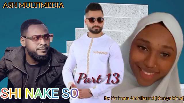 SHI NAKE SO Part 13 (Labarin Falak yar gidan Malam tare da David dan gidan ministan man fetur...) смотреть онлайн