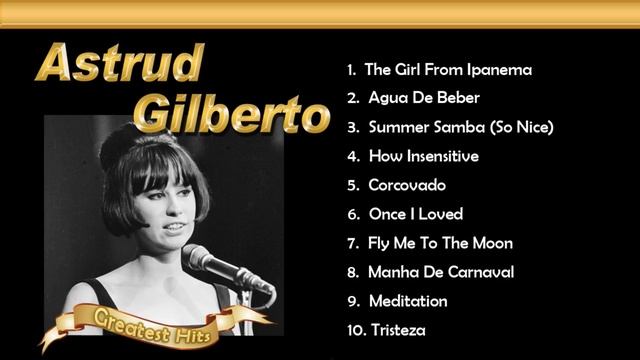 Astrud Gilberto Greatest Hits -The Girl From Ipanema 想い出のアストラッド・ジルベルト　ボサノバ名曲集 смотреть онлайн