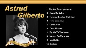 Astrud Gilberto Greatest Hits -The Girl From Ipanema 想い出のアストラッド・ジルベルト　ボサノバ名曲集