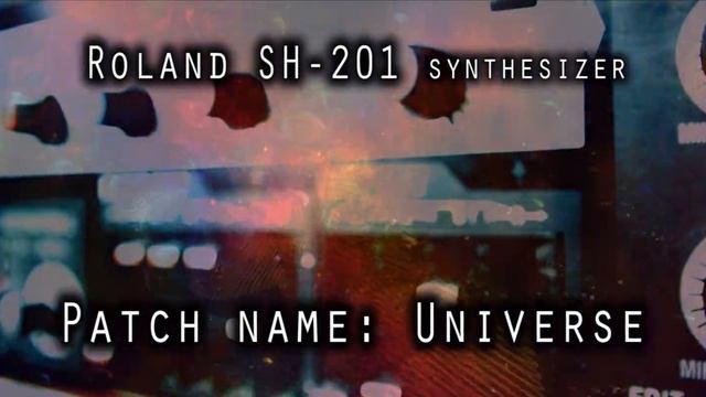 Roland SH-201 Atmospheric patch: UNIVERSE (NOW AVAILABLE For you! Read description!) смотреть онлайн