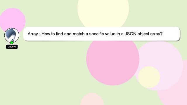 Array : How to find and match a specific value in a JSON object array? смотреть онлайн