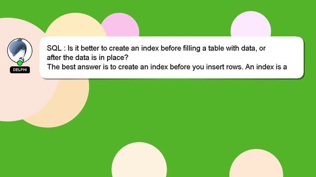 SQL : Is it better to create an index before filling a table with data, or after the data is in pla смотреть онлайн