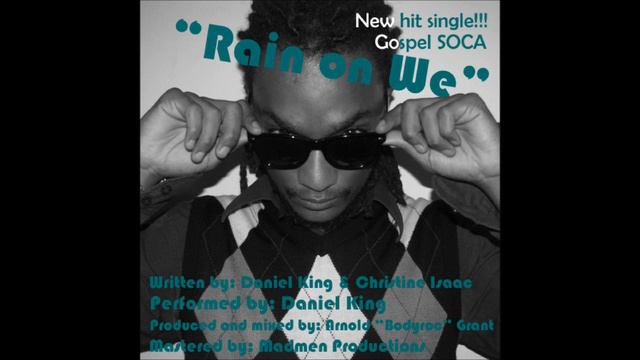 Daniel King- Rain on we (TRINIDAD GOSPEL SOCA 2013) смотреть онлайн