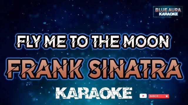 Frank Sinatra - Fly Me To The Moon - KARAOKE смотреть онлайн
