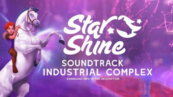 MUSIC | Starshine Legacy: Industrial Complex