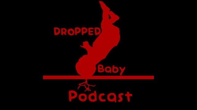 Dropped Baby Podcast 29: Nostalgia and Troubles смотреть онлайн