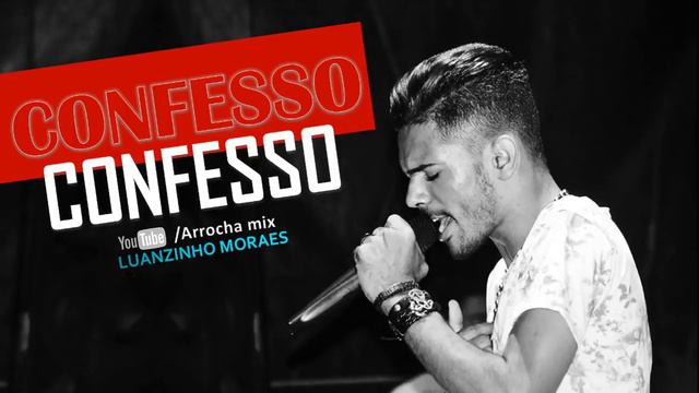 Luanzinho Morais - Confesso смотреть онлайн