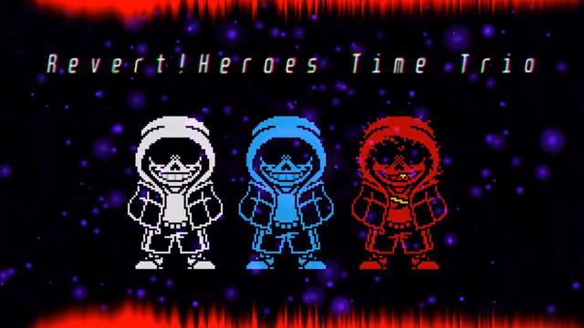 Revert!Heroes Time Trio (My Cover) #undertale #music