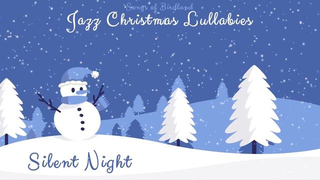 Classic Jazz Christmas - SILENT NIGHT - Carol Songs - Baby Christmas Lullabies смотреть онлайн