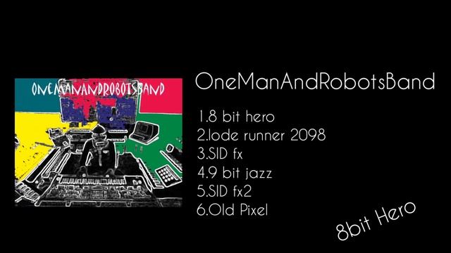 8 bit Hero "OneManAndRobotsBand" Album. #newretrowave #gamingmusic #8bitmusic #freecopyrightmusic смотреть онлайн