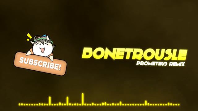 BONETROUSLE (Prometeus Remix) смотреть онлайн