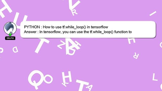 PYTHON : How to use tf.while_loop() in tensorflow смотреть онлайн