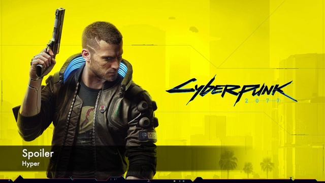 Spoiler (Hyper) - Cyberpunk 2077 Soundtrack смотреть онлайн