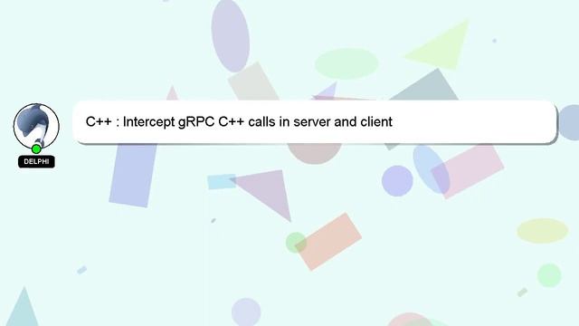 C++ : Intercept gRPC C++ calls in server and client смотреть онлайн