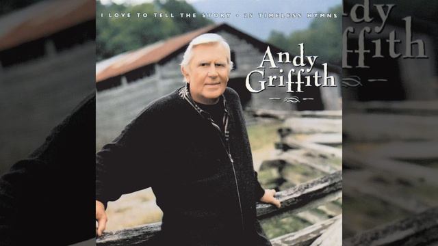 The Old Rugged Cross / Near The Cross - Andy Griffith смотреть онлайн