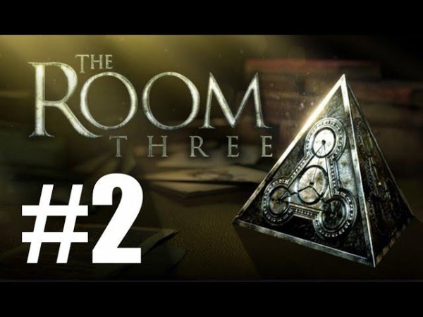 Прохождение The Room Three #2 : разгадываем головоломки под проливным дождем