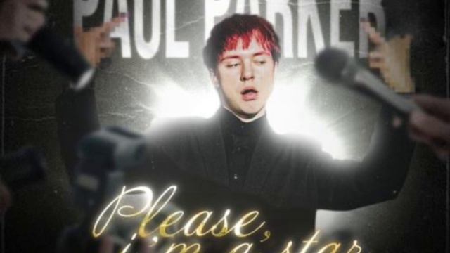 PAUL PARKER - Please, i'm a star(ПРЕМЬЕРА) смотреть онлайн