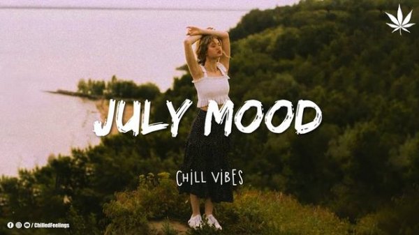 July Mood 🍃 English songs music mix 🍃 Лучшая английская музыка 2021 года
