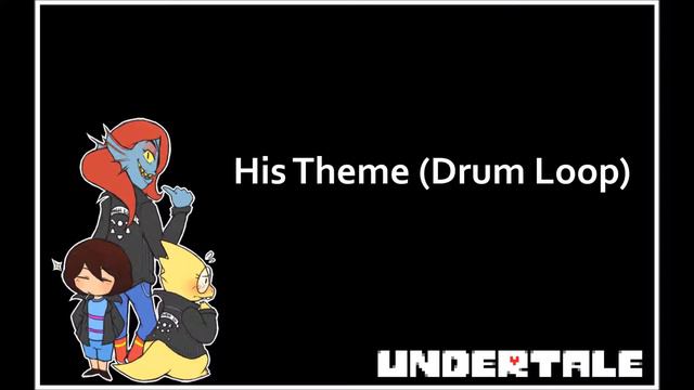 His Theme Drum Loop {Undertale} смотреть онлайн