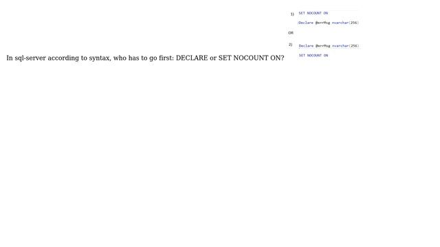 Databases: In sql-server according to syntax, who has to go first: DECLARE or SET NOCOUNT ON? смотреть онлайн