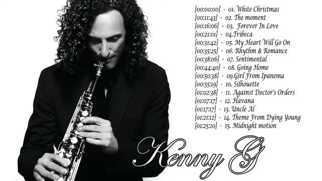 Kenny G Greatest Hits Full Album 2018 | The Best Songs Of Kenny G | Best Saxophone Love Songs 2018 смотреть онлайн