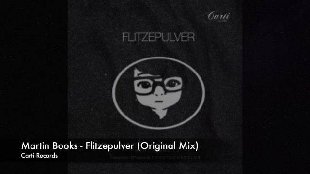 Martin Books - Flitzepulver (Original Mix) [Carti Records]