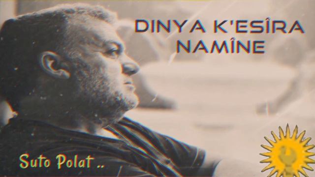 Suto Polat.. Dinya k'esîra namîne смотреть онлайн