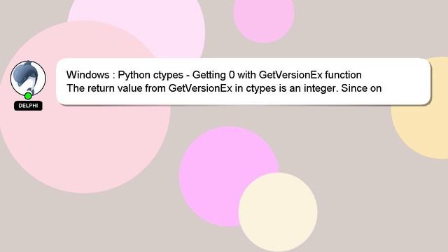 Windows : Python ctypes - Getting 0 with GetVersionEx function смотреть онлайн