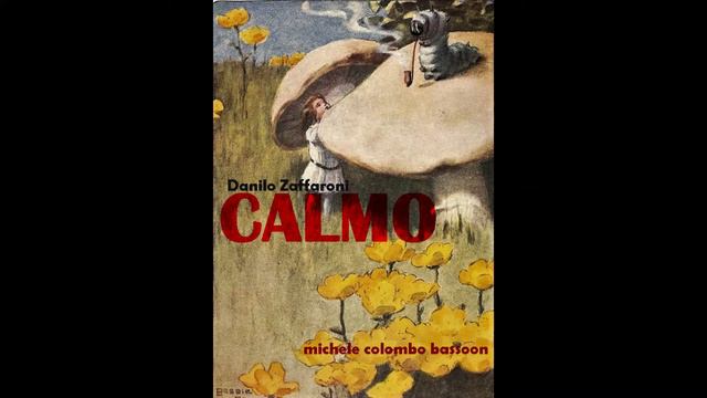 Danilo Zaffaroni CALMO Michele Colombo Bassoon смотреть онлайн