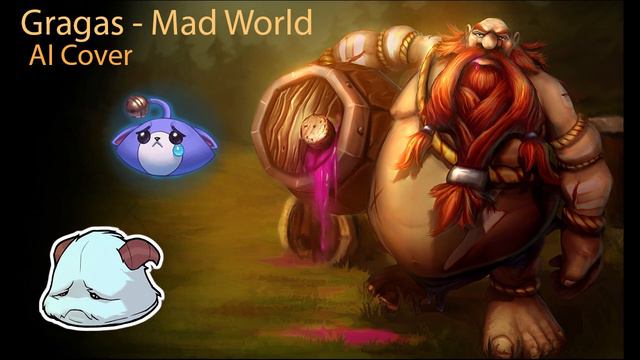 Gragas Mad World - AI Cover #gragas #bomba (fixed audio in comments) смотреть онлайн