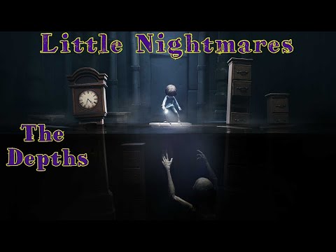 Little Nightmares | THE DEPTHS | ГЛУБИНЫ