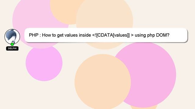 PHP : How to get values inside ![CDATA[values]] using php DOM? смотреть онлайн