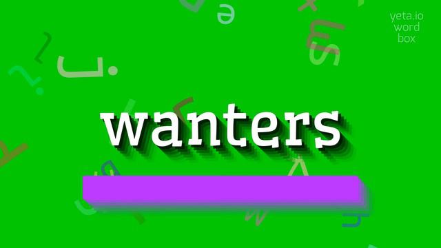 WANTERS - HOW TO PRONOUNCE WANTERS? #wanters смотреть онлайн