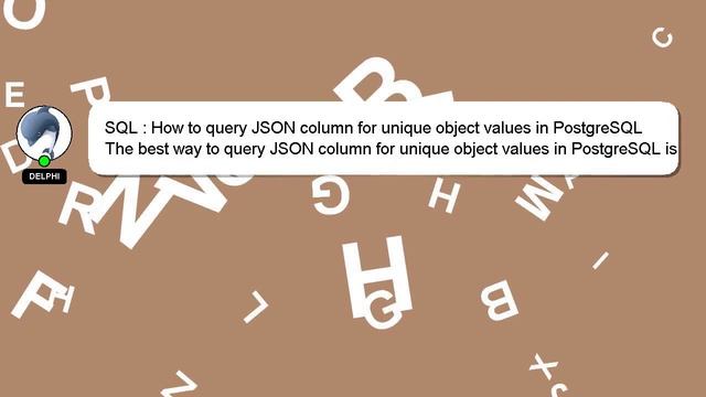 SQL : How to query JSON column for unique object values in PostgreSQL смотреть онлайн