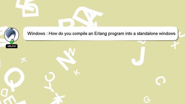Windows : How do you compile an Erlang program into a standalone windows executable? смотреть онлайн