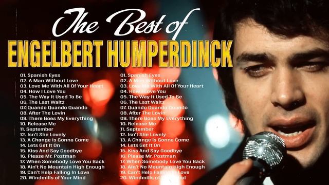 Engelbert Humperdinck Best Songs Full Album - Engelbert Humperdinck Best Songs