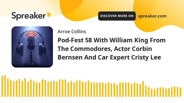 Pod-Fest 58 With William King From The Commodores, Actor Corbin Bernsen And Car Expert Cristy Lee смотреть онлайн